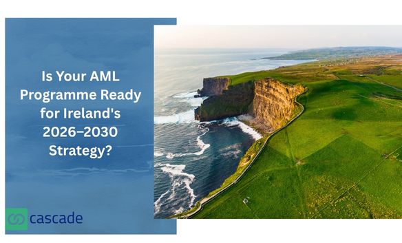 Is Your AML Programme Ready for Ireland's 2026–2030 Strategy?